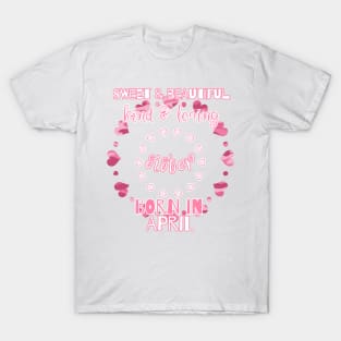 Sweet, Beautiful, Kind Loving Sister Born in April T-Shirt